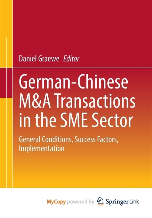 German-Chinese M&A Transactions in the SME Sector : General Conditions, Success Factors, Implementation (Paperback)