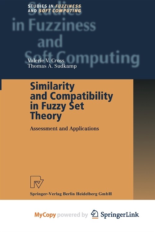 Similarity and Compatibility in Fuzzy Set Theory : Assessment and Applications (Paperback)