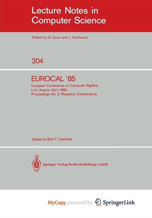 EUROCAL 85. European Conference on Computer Algebra. Linz, Austria, April 1-3, 1985. Proceedings : Volume 2: Research Contributions (Paperback)