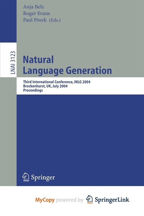 Natural Language Generation : Third International Conference, INLG 2004, Brockenhurst, UK, July 14-16, 2004, Proceedings (Paperback)