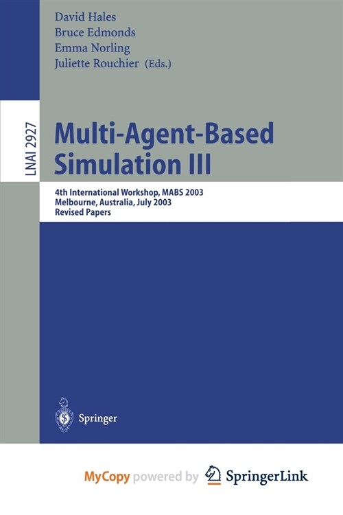 Multi-Agent-Based Simulation III : 4th International Workshop, MABS 2003, Melbourne, Australia, July 14th, 2003, Revised Papers (Paperback)