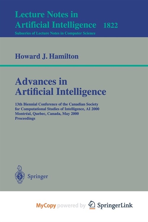 Advances in Artificial Intelligence : 13th Biennial Conference of the Canadian Society for Computational Studies of Intelligence, AI 2000 Montreal, Qu (Paperback)