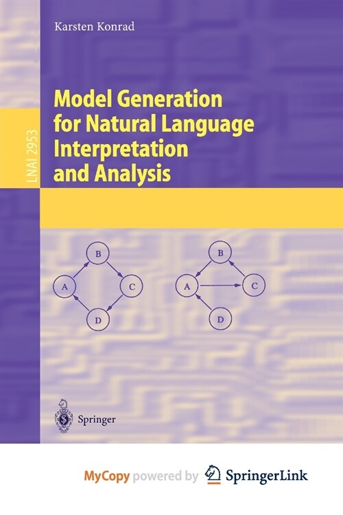Model Generation for Natural Language Interpretation and Analysis (Paperback)