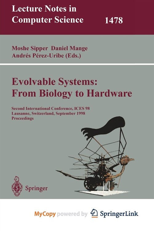 Evolvable Systems : From Biology to Hardware : Second International Conference, ICES 98 Lausanne, Switzerland, September 23-25, 1998 Proceedings (Paperback)