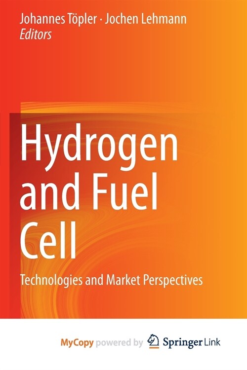 Hydrogen and Fuel Cell : Technologies and Market Perspectives (Paperback)