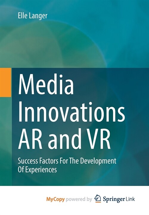 Media Innovations AR and VR : Success Factors For The Development Of Experiences (Paperback)