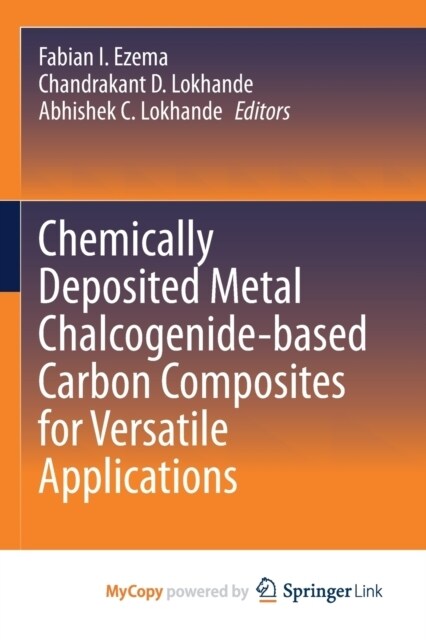Chemically Deposited Metal Chalcogenide-based Carbon Composites for Versatile Applications (Paperback)