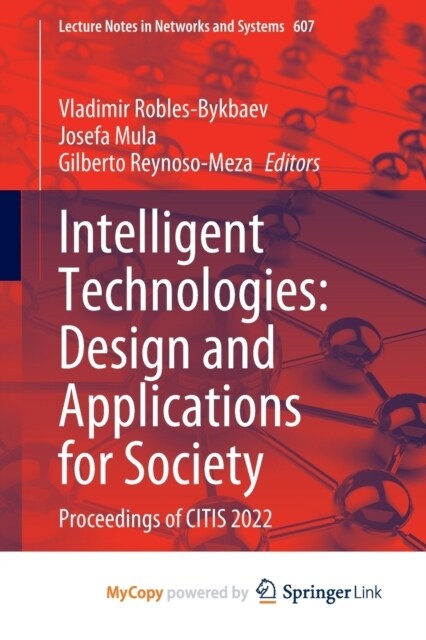 Intelligent Technologies : Design and Applications for Society : Proceedings of CITIS 2022 (Paperback)