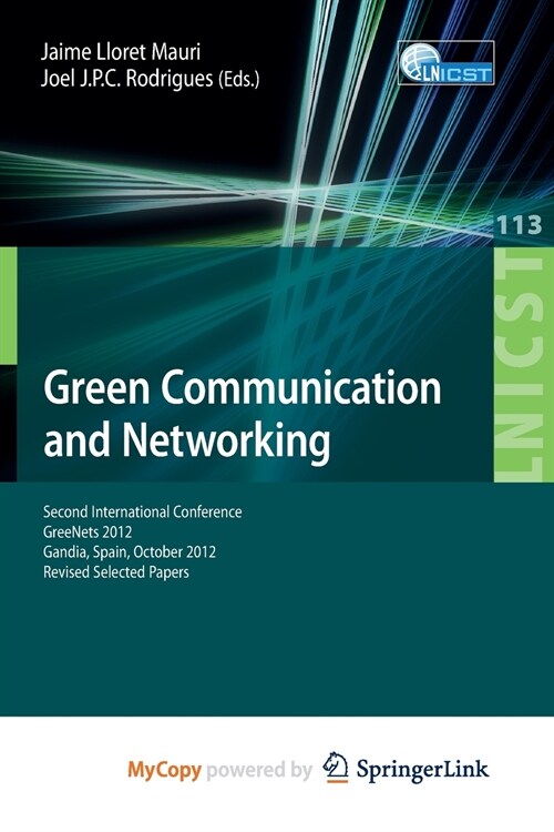 Green Communication and Networking : Second International Conference, GreeNets 2012, Gaudia, Spain, October 25-26, 2012, Revised Selected Papers (Paperback)