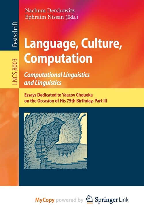 Language, Culture, Computation : Computational Linguistics and Linguistics : Essays Dedicated to Yaacov Choueka on the Occasion of His 75 Birthday, Pa (Paperback)