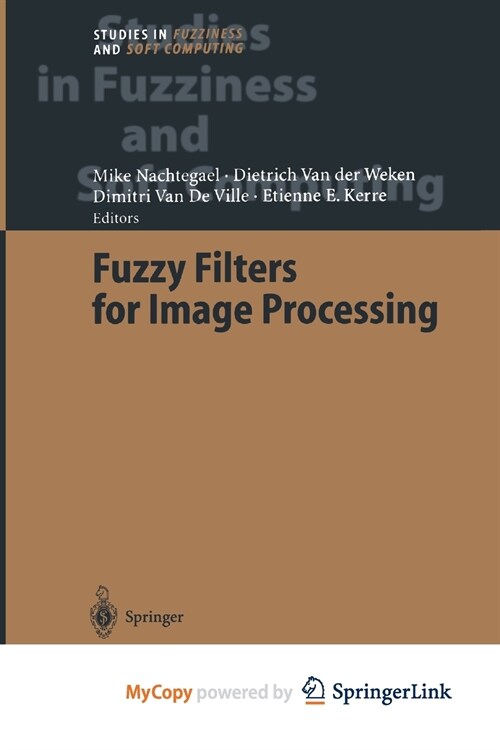 Fuzzy Filters for Image Processing (Paperback)