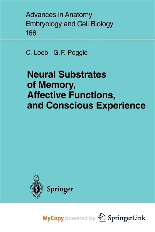 Neural Substrates of Memory, Affective Functions, and Conscious Experience (Paperback)