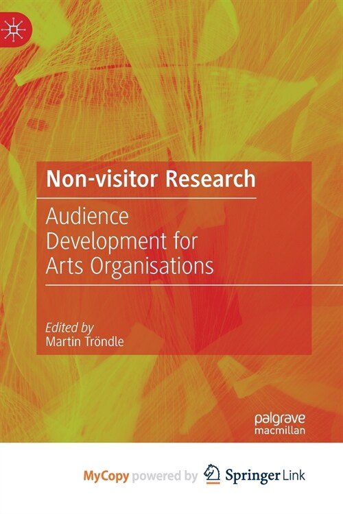 Non-Visitor Research : Audience Development for Arts Organisations (Paperback)