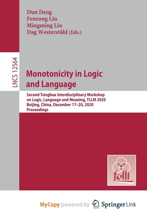 Monotonicity in Logic and Language : Second Tsinghua Interdisciplinary Workshop on Logic, Language and Meaning, TLLM 2020, Beijing, China, December 17 (Paperback)