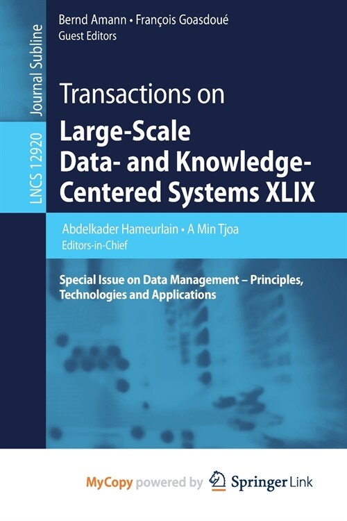 Transactions on Large-Scale Data- and Knowledge-Centered Systems XLIX : Special Issue on Data Management - Principles, Technologies and Applications (Paperback)