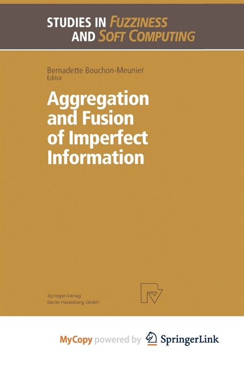 Aggregation and Fusion of Imperfect Information (Paperback)