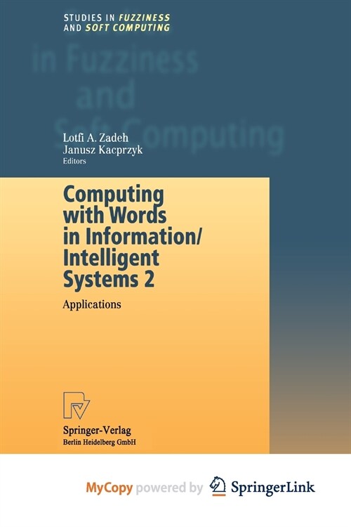 Computing with Words in Information/Intelligent Systems 2 : Applications (Paperback)
