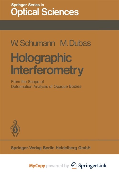 Holographic Interferometry : From the Scope of Deformation Analysis of Opaque Bodies (Paperback)