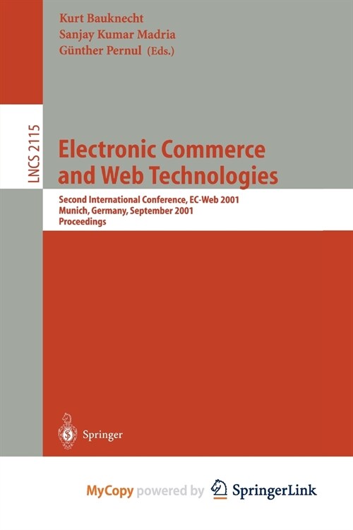 Electronic Commerce and Web Technologies : Second International Conference, EC-Web 2001 Munich, Germany, September 4-6, 2001 Proceedings (Paperback)