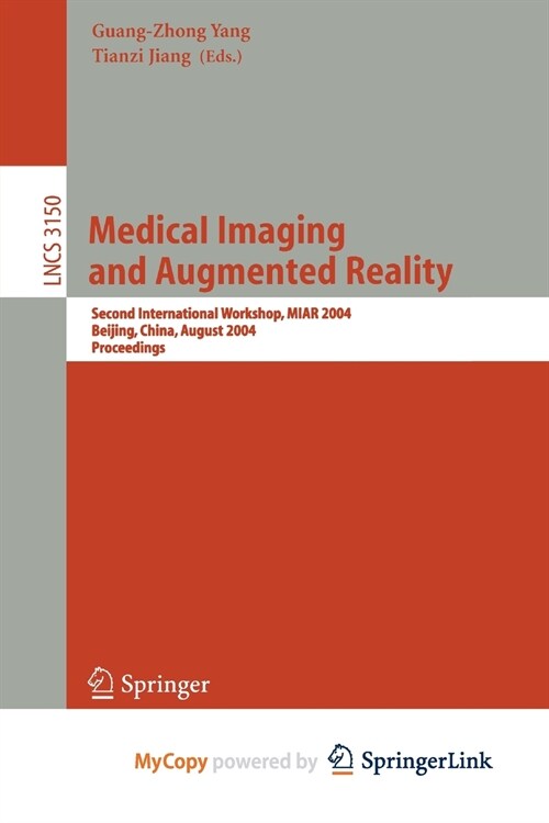 Medical Imaging and Augmented Reality : Second International Workshop, MIAR 2004, Beijing, China, August 19-20, 2004, Proceedings (Paperback)