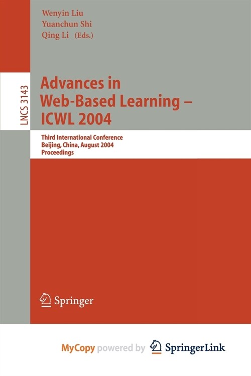 Advances in Web-Based Learning - ICWL 2004 : Third International Conference, Beijing, China, August 8-11, 2004, Proceedings (Paperback)