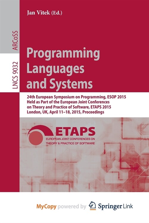 Programming Languages and Systems : 24th European Symposium on Programming, ESOP 2015, Held as Part of the European Joint Conferences on Theory and Pr (Paperback)