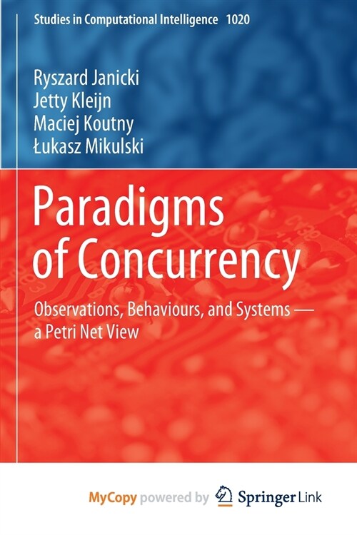 Paradigms of Concurrency : Observations, Behaviours, and Systems - a Petri Net View (Paperback)