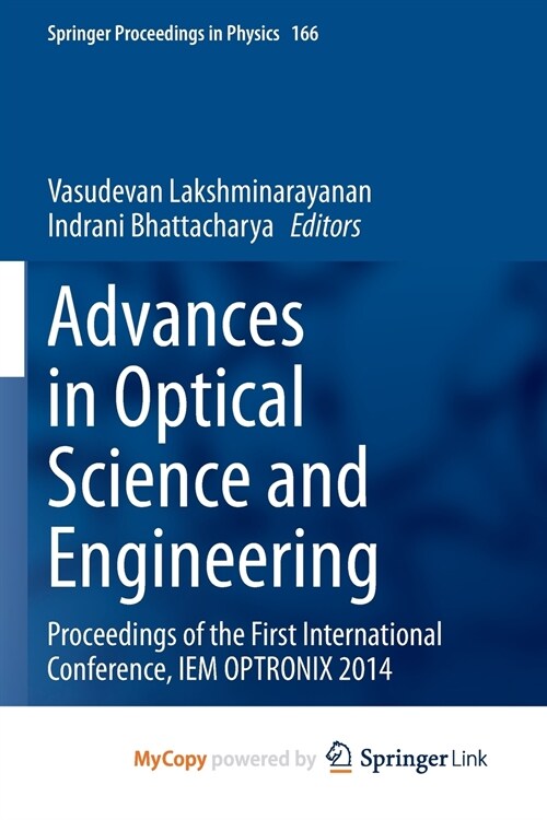 Advances in Optical Science and Engineering : Proceedings of the First International Conference, IEM OPTRONIX 2014 (Paperback)