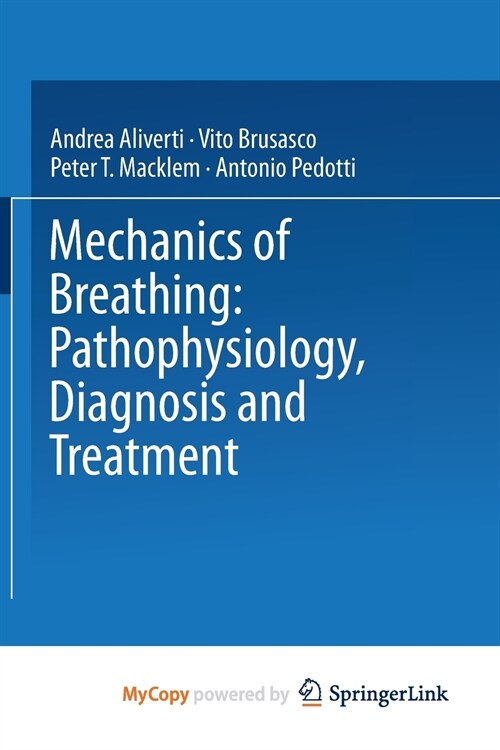 Mechanics of Breathing : Pathophysiology, Diagnosis and Treatment (Paperback)