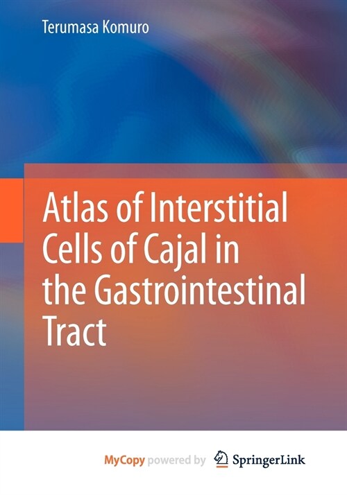 Atlas of Interstitial Cells of Cajal in the Gastrointestinal Tract (Paperback)