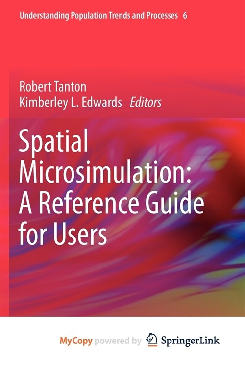 Spatial Microsimulation : A Reference Guide for Users (Paperback)