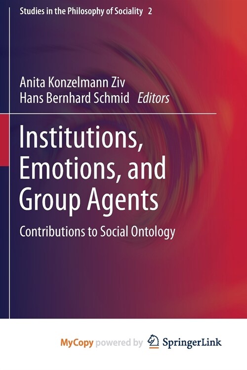 Institutions, Emotions, and Group Agents : Contributions to Social Ontology (Paperback)
