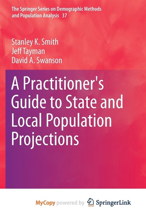 A Practitioners Guide to State and Local Population Projections (Paperback)