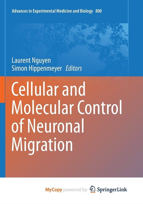 Cellular and Molecular Control of Neuronal Migration (Paperback)
