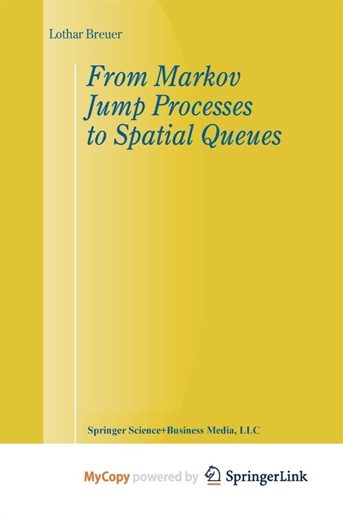 From Markov Jump Processes to Spatial Queues (Paperback)