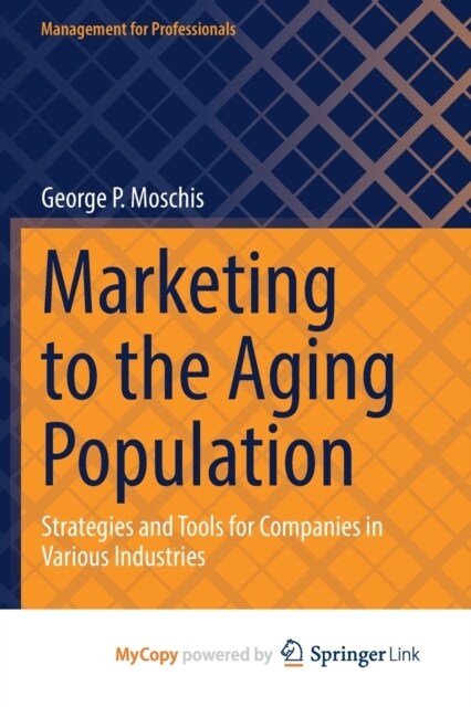 Marketing to the Aging Population : Strategies and Tools for Companies in Various Industries (Paperback)