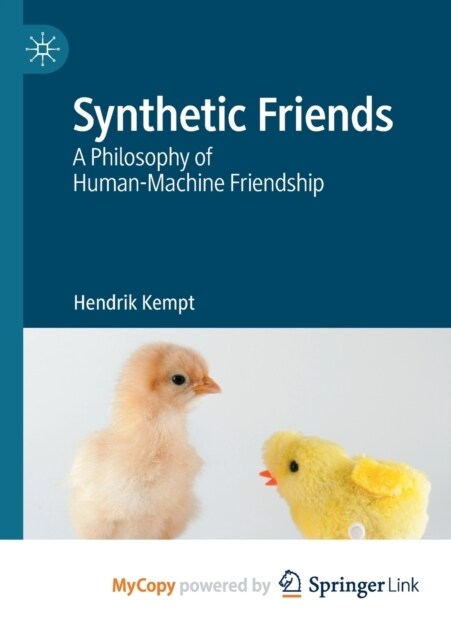 Synthetic Friends : A Philosophy of Human-Machine Friendship (Paperback)