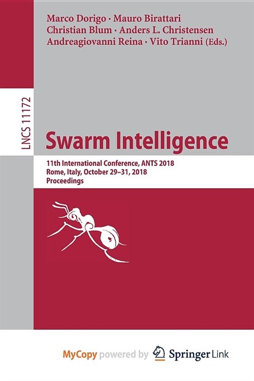 Swarm Intelligence : 11th International Conference, ANTS 2018, Rome, Italy, October 29-31, 2018, Proceedings (Paperback)