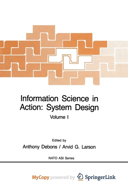 Information Science in Action : System Design : Volume I (Paperback)