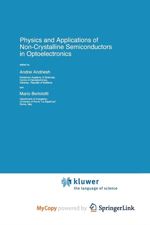 Physics and Applications of Non-Crystalline Semiconductors in Optoelectronics (Paperback)