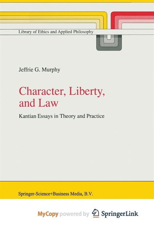 Character, Liberty and Law : Kantian Essays in Theory and Practice (Paperback)