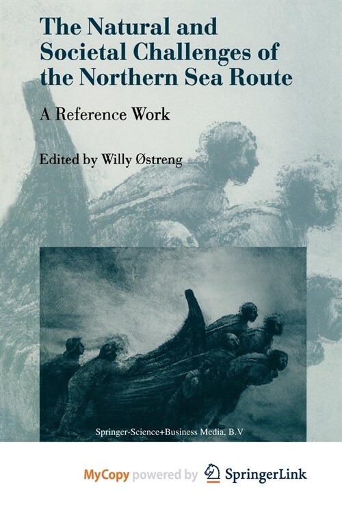 The Natural and Societal Challenges of the Northern Sea Route : A Reference Work (Paperback)