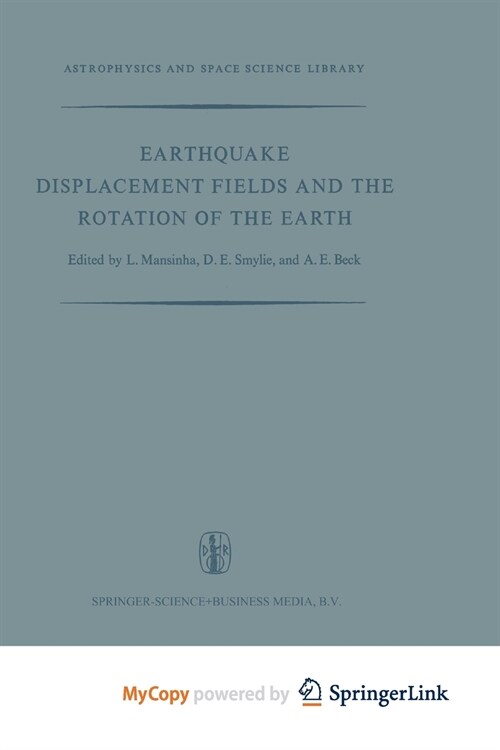 Earthquake Displacement Fields and the Rotation of the Earth : A NATO Advanced Study Institute (Paperback)