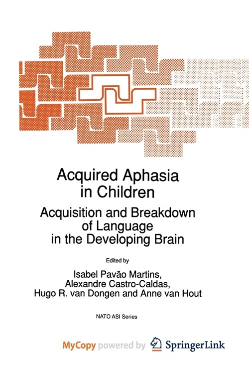 Acquired Aphasia in Children : Acquisition and Breakdown of Language in the Developing Brain (Paperback)