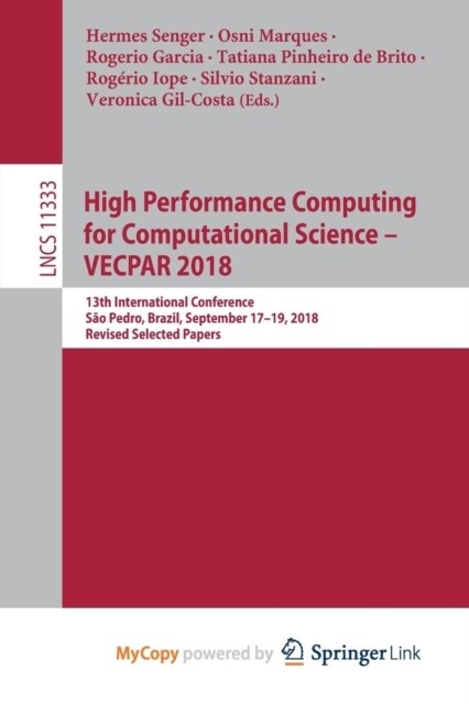 High Performance Computing for Computational Science - VECPAR 2018 : 13th International Conference, Sao Pedro, Brazil, September 17-19, 2018, Revised  (Paperback)