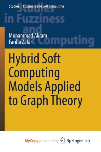 Hybrid Soft Computing Models Applied to Graph Theory (Paperback)