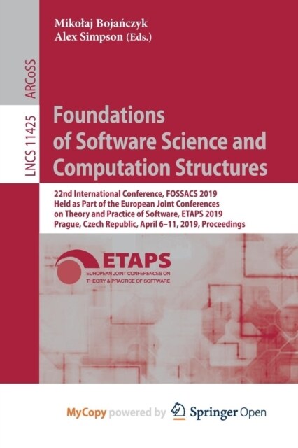 Foundations of Software Science and Computation Structures : 22nd International Conference, FOSSACS 2019, Held as Part of the European Joint Conferenc (Paperback)