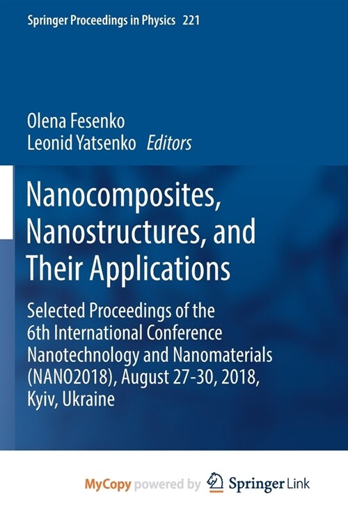 Nanocomposites, Nanostructures, and Their Applications : Selected Proceedings of the 6th International Conference Nanotechnology and Nanomaterials (NA (Paperback)