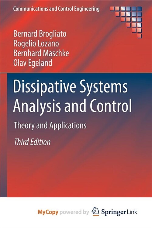 Dissipative Systems Analysis and Control : Theory and Applications (Paperback)