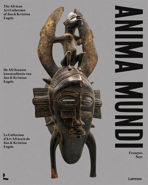 Anima Mundi: The African Art Collection of Jan and Kristina Engels (Hardcover)